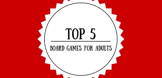 Top 5 board games for adults